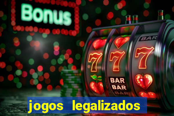 jogos legalizados no brasil